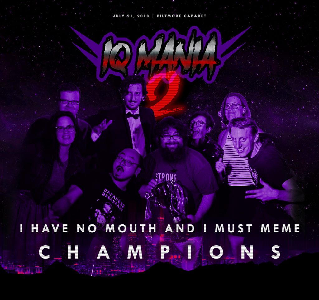 I Have No Mouth and I Must Meme, IQ MANIA 2 Champions